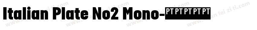 Italian Plate No2 Mono字体转换